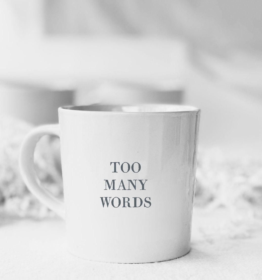 Bungalow Mug - TOO MANY WORDS