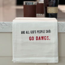 Load image into Gallery viewer, Collegiate Tea Towel &quot;AND ALL GODS PEOPLE SAID: GO DAWGS
