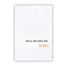 Load image into Gallery viewer, Collegiate Tea Towel &quot;AND ALL GODS PEOPLE SAID: GO VOLS
