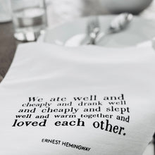 Load image into Gallery viewer, Tea Towel &quot;We Ate Well...Ernest Hemingway&quot;
