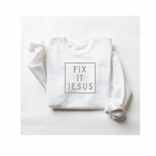 Load image into Gallery viewer, FIX IT JESUS - SWEATSHIRT
