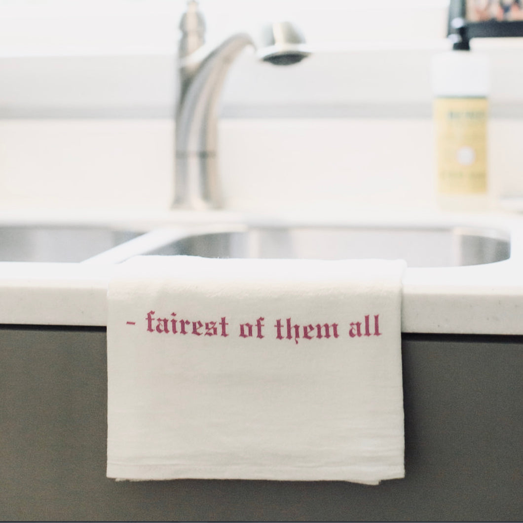 Tea Towel Fairest of them all