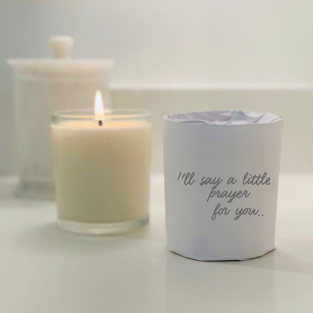 I'LL SAY A LITTLE PRAYER FOR YOU Soy Candle