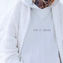 Load image into Gallery viewer, FIX IT JESUS - SWEATSHIRT
