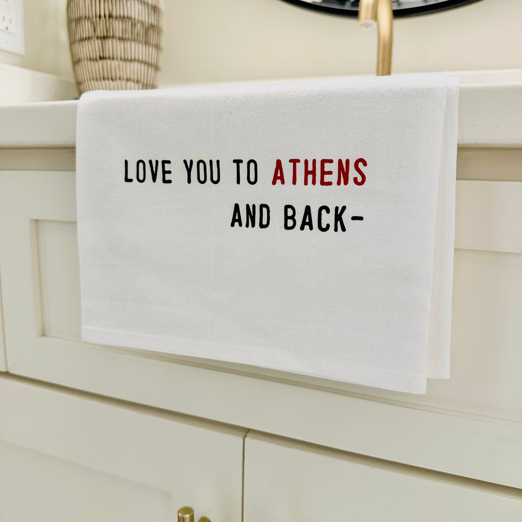 Collegiate Tea Towel: LOVE YOU TO ATHENS AND BACK-