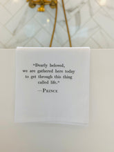 Load image into Gallery viewer, Tea Towel &quot;Dearly Beloved....Prince&quot;
