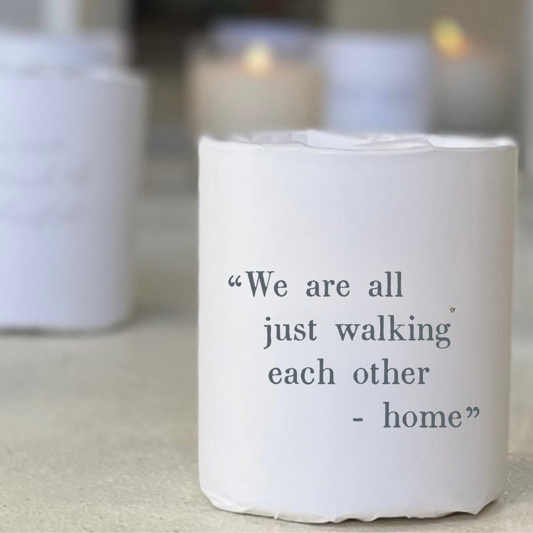 We are all just walking each other home Soy Candle