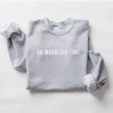 Load image into Gallery viewer, ON MOUNTAIN TIME SWEATSHIRT
