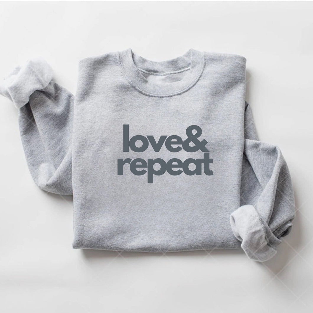 LOVE AND REPEAT SWEATSHIRT