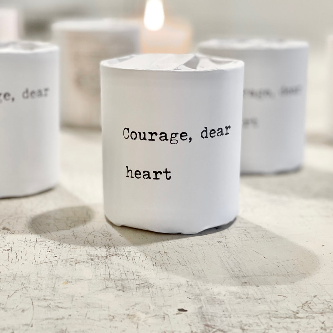 Courage , dear heart