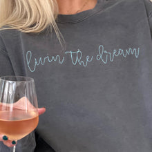 Load image into Gallery viewer, LIVIN&#39; THE DREAM - SWEATSHIRT
