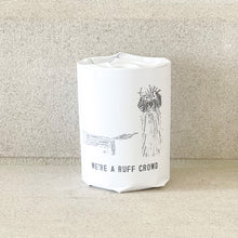 Load image into Gallery viewer, WE&#39;RE A RUFF CROWD SOY CANDLE
